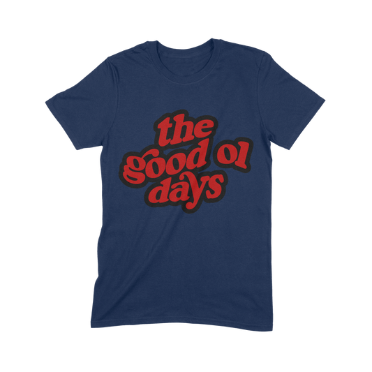 THE GOOD OL DAYS Tshirt